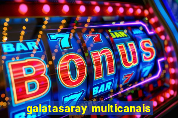 galatasaray multicanais